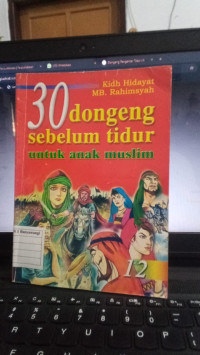 30 Dongeng Sebelum Tidur : Untuk Anak Muslim (12)