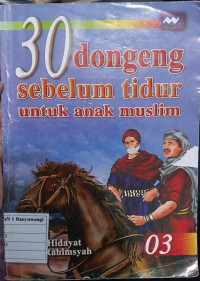 30 Kumpulan Dongeng Sebelum Tidur Untuk Anak Muslim