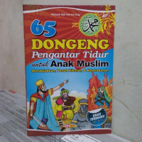 65 Dongeng Pengantar Tidur untuk Anak Muslim : Menakjubkan, Penuh Hikmah, & Keteladanan