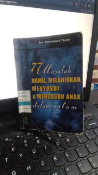 77 Masalah : Hamil, Melahirkan Menyusui & Mengasuh Anak Dalam Islam