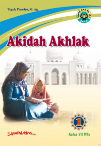 Akidah Akhlak Kelas VII Madrasah Tsanawiyah