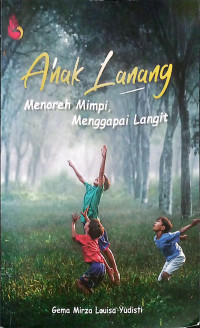 Anak Lanang: Menoreh Mimpi, Menggapai Langit