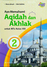 Ayo Memahami Aqidah dan Akhlak untuk MTs Kelas VIII