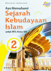 Ayo Memahami Sejarah Kebudayaan Islam untuk MTs Kelas VIII