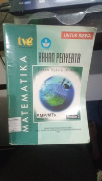 Bahan Penyerta Siaran Televisi Edukasi : Matematika Sekolah Menengah Pertama SMP/MTs Kelas III Semester 2