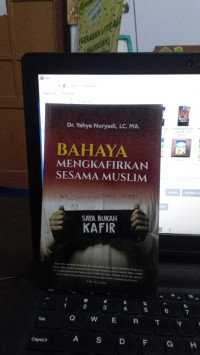 Bahaya Mengkafirkan Sesama Muslim