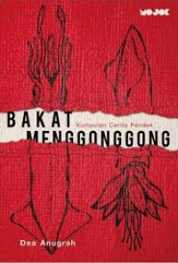 Bakat Menggonggong : Kumpulan Cerita Pendek