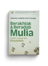 Berakhlak & Beradab Mulia : Contoh-contoh dari Rasulullah