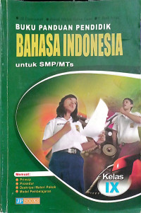 Image of Buku Panduan Pendidik : Bahasa Indonesia Untuk SMP/MTs Kelas IX