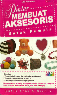 Buku Pintar Membuat Aksesoris untuk Hobi dan Bisnis