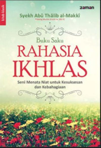 Buku Saku Rahasia Ikhlas: Seni Menata Niat Untuk Kesuksesan dan Kebahagiaan