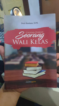 Catatan Harian : Seorang Wali Kelas