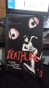 Deathline : Masuklah Ke Duniaku Dan Temani Aku Selamanya