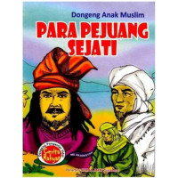 Dongeng Anak Muslim : Para Pejuang Sejati