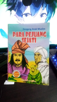 Dongeng Anak Muslim : Para Penjuang Sejati