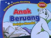 Dongeng Dunia Binatang : Anak Beruang Belajar Mandiri