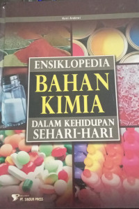 Image of Ensiklopedia Bahan Kimia : Dalam Kehidupan Sehari-hari