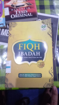 Fiqih Ibadah : Thaharah, Shalat, Zakat, Puasa, Dan Haji