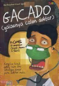 Gacado : Galau Calon Dokter