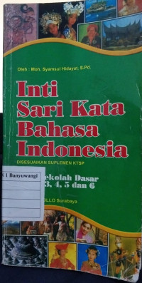 Intisari Kata Bahasa Indonesia Untuk Sekolah Dasar Kelas III, IV, V dan VI