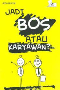 Jadi Boss Atau Karyawan ?