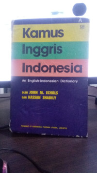 Kamus Inggris Indonesia : An English - Indonesia Dictionary