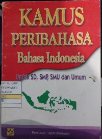 Kamus Peribahasa Bahasa Indonesia untuk SD, SMP, SMU dan Umum