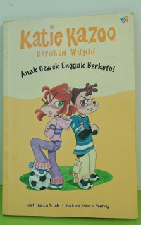 Katie Kazoo Berubah Wujud : Anak Cewek Enggak Bermutu