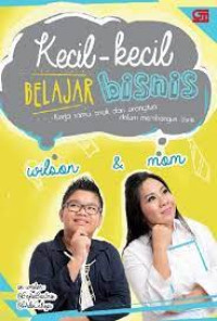 Kecil-Kecil Belajar Bisnis : Kerja Sama Anak Dan Orang Tua Dalam Membangun Bisnis