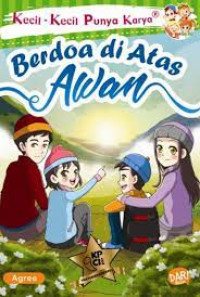 Kecil- kecil Punya Karya : Berdoa Di Atas Awan