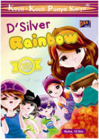 Kecil-Kecil Punya Karya : D'Silver Rainbow