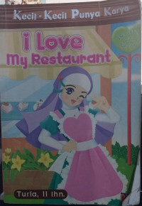 Kecil-Kecil Punya Karya : I Love My Restaurant