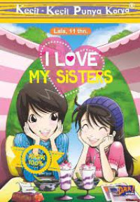 Kecil- Kecil Punya Karya : I Love My Sister