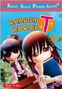 Kecil- kecil Punya Karya : Rahasia Huruf T