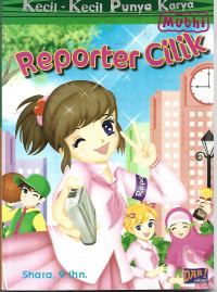 Kecil- kecil Punya Karya : Reporter Cilik