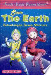 Kecil-Kecil Punya Karya : Save The Earth Petualangan Seven Warrios