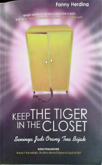 Keep the Tiger in the Closet : Seninya Jadi Orang Tua Bijak