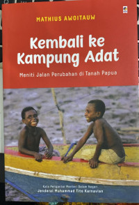 Kembali ke Kampung Adat : Meniti Jalan Perubahan di Tanah Papua