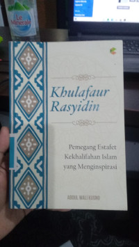 Khulafaur Rasyidin : Pemegang Estafet Kekhalifahan Islam Yang Menginspirasi