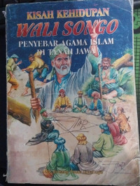 Kisah Kehidupan Wali Songo : Penyebar Agama Islam di Tanah Jawa