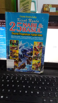 Kisah Nyata 25 Nabi & Rasul : Disertai Pengetahuan Aqidah Islam