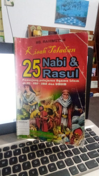 Kisah Teladan 25 Nabi & Rasul : Penunjang Pelajaran Agama Islam Di SD - SMP - SMA Dan Umam