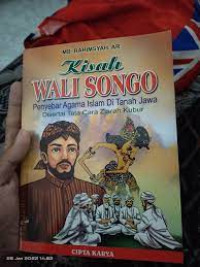 Kisah Wali Songo : Penyebar Agama Isalm Di Tanah Jawa Disertai Tata Cara Ziarah Kubur