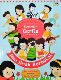 Kumpulan Cerita : Aku Anak Berbakat