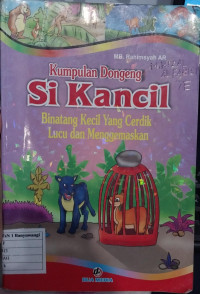 Kumpulan Dongeng Si Kancil : Binatang Kecil Yang Cerdik Lucu dan Menggemaskan