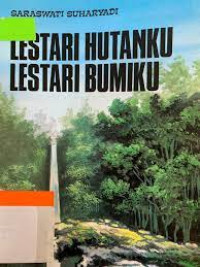 Lestari Hutanku Lestari Bumiku