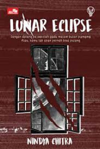 Lunar Eclipse : Jangan Datang Sekolah Pada Malm Bulan Purnama. Atau, Kamu Tak Pernah Bisa Pulang.