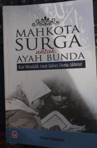 Mahkota Surga untuk Ayah-Bunda