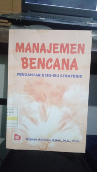 Manajemen Bencana : Pengantar & Isu - Isu Strategis