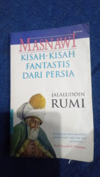 Masnawi Kisah-Kisah Fantasi Dari Persia : Jalaluddin Rumi